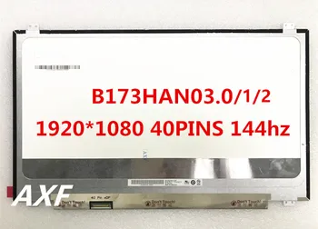 Naujas originalus B173HAN03.0 B173HAN03.1 B173HAN03.2 144HZ 40-pin EDP sąsaja aukštą rezultatą IPS ekranas