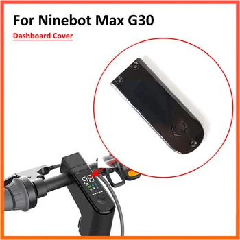 Ninebot Max G30 Padengti Ninebot Max G30LP Reikmenys, Plastikiniai Ekrano prietaisų Skydelio Dangtelis Ninebot Max G30 Serijos Motorolerių Remonto Rinkiniai