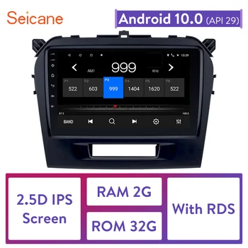 Seicane 9 colių Android 10.0 2 Din Automobilio Radijo 2016 SUZUKI VITARA GPS Galvos Vienetas Tochscreen Wifi Multimedia Player